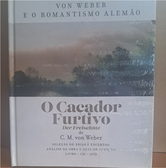 Von Weber e o Romantismo Alemão - O Caçador Furtivo