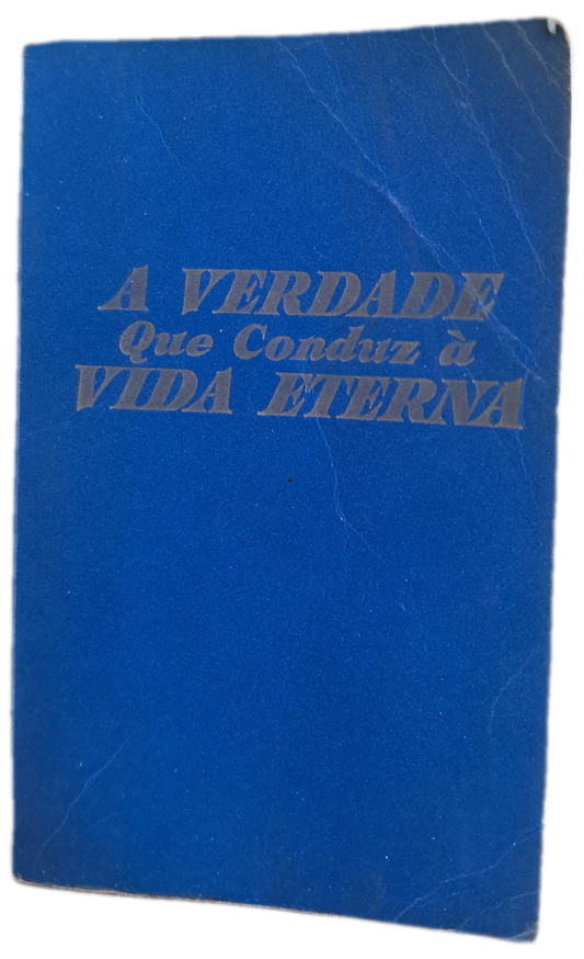 A Verdade que Conduz à Vida Eterna (Usado)
