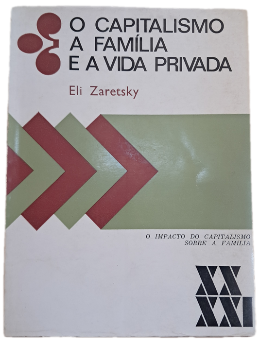 O Capitalismo, A Família e a Vida Privada (Usado)
