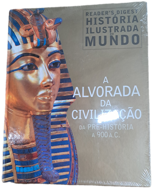História Ilustrada do Mundo A Alvorada da Civilização