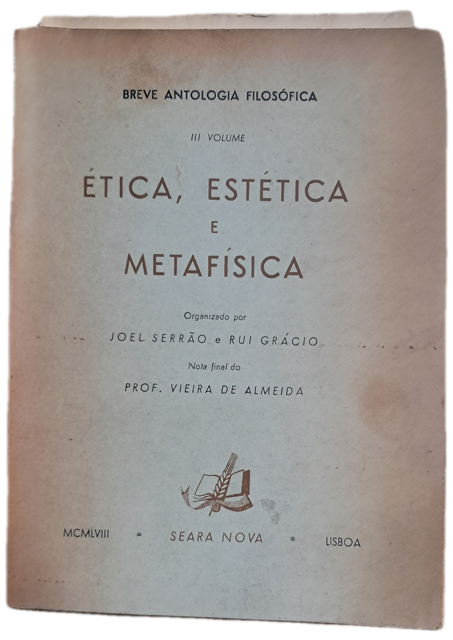Breve Antologia Filosófica III Ética, Estética e Metafísica (Usado)