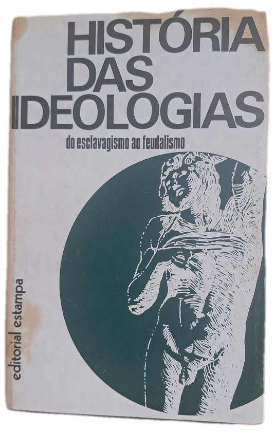 História das Ideologias - Do Esclavagismo ao Feudalismo (Usado)