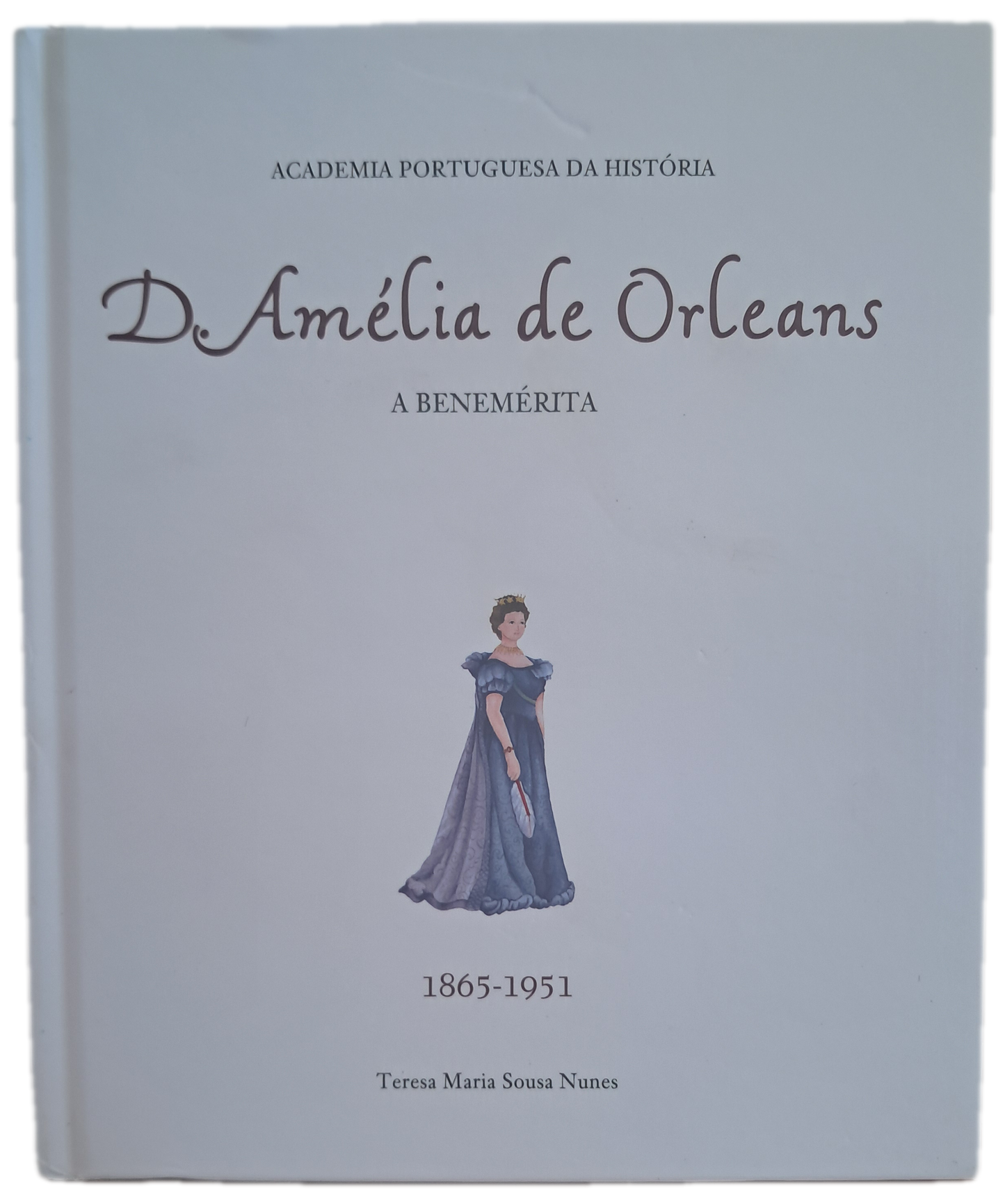 D. Amélia de Orleans A Benemérita