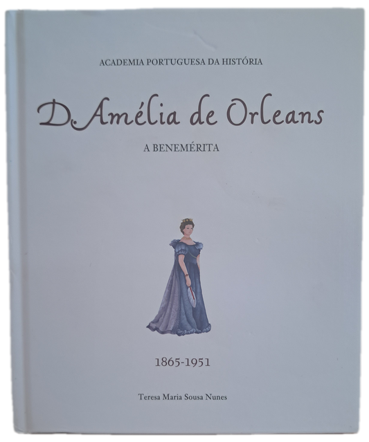 D. Amélia de Orleans A Benemérita