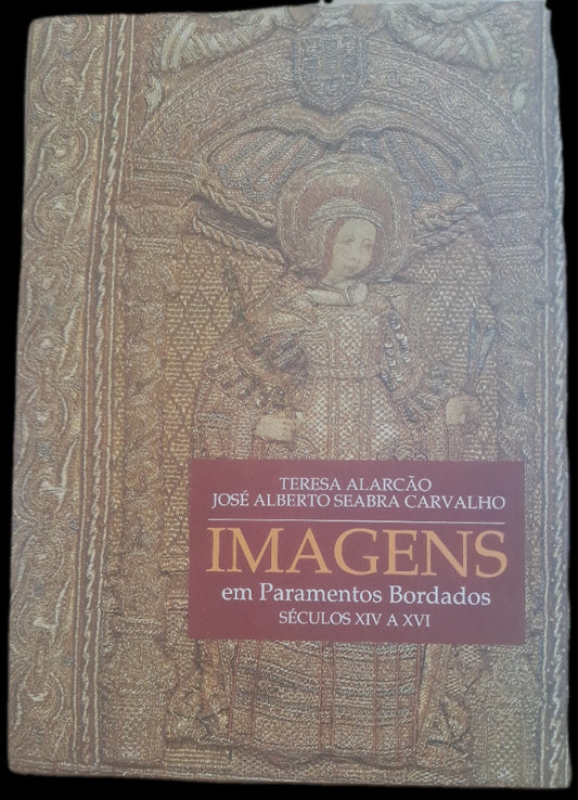 Imagens em Paramentos Bordados Séculos XIV A XVI (Como Novo)