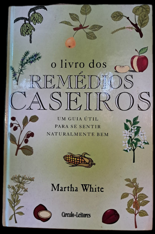 O Livro dos Remédios Caseiros (Como Novo)