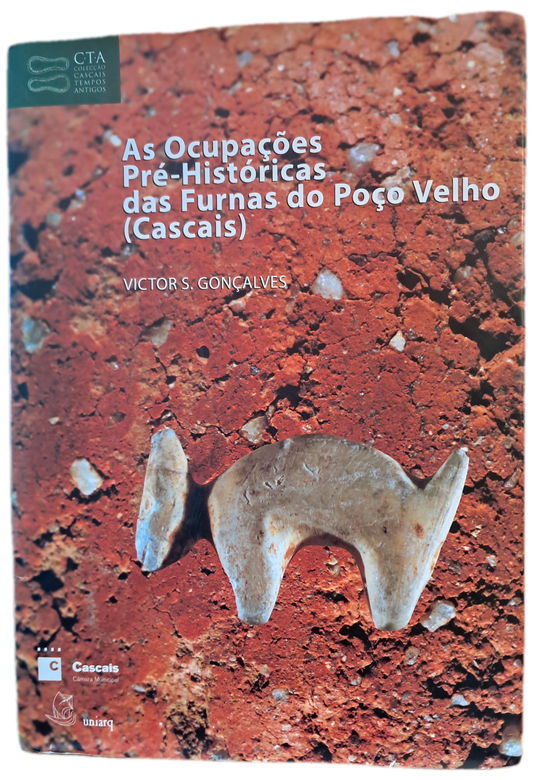 As Ocupações Pré-Históricas das Furnas do Poço Velho Cascais Vol. 3 (Bom Estado)