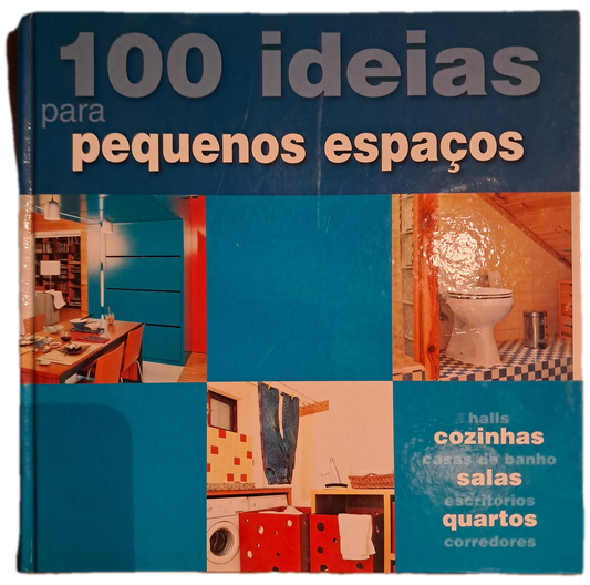 100 Ideias para Pequenos Espaços (Bom Estado)