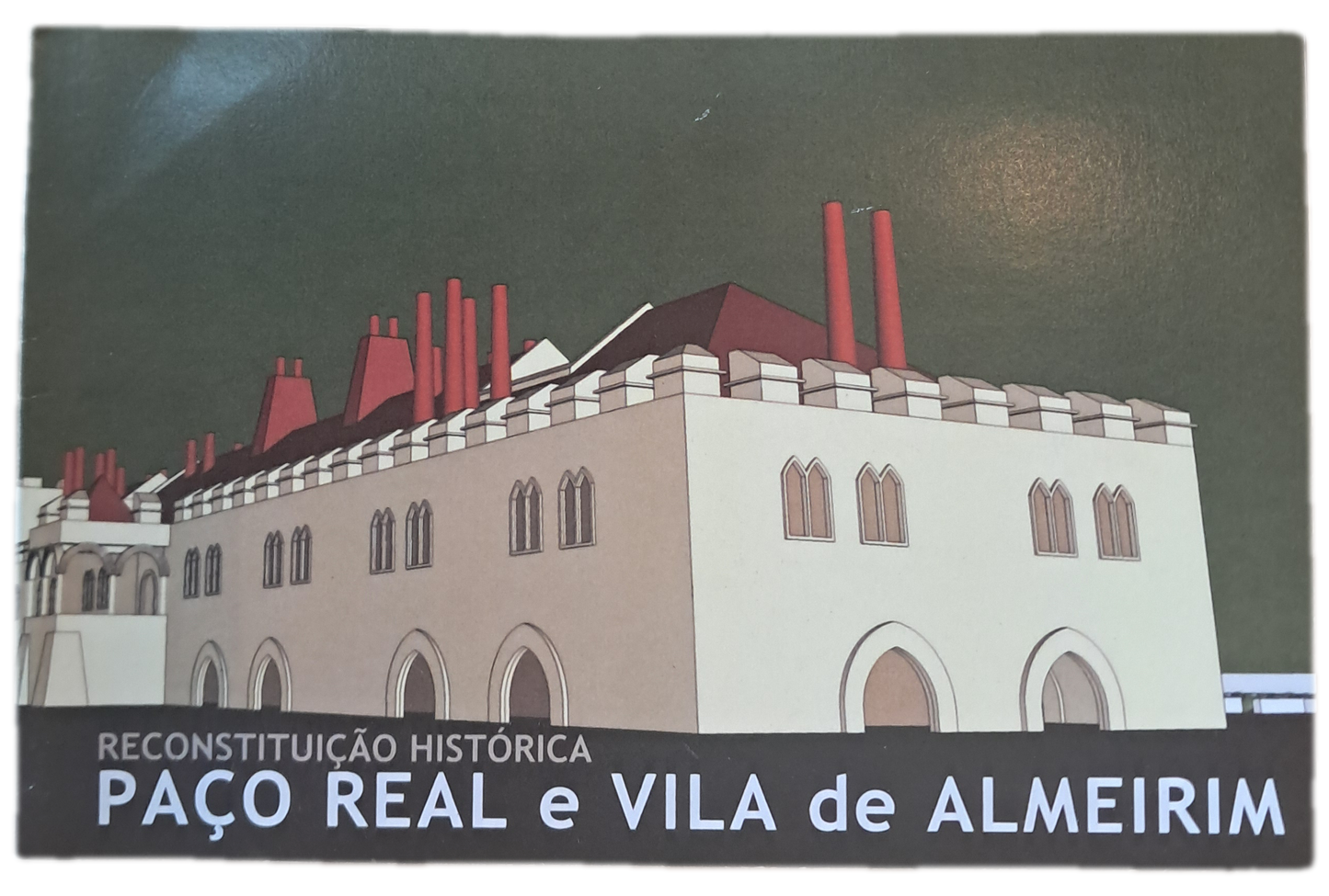Reconstituição Histórica Paço Real e Vila de Almeirim (Como Novo)