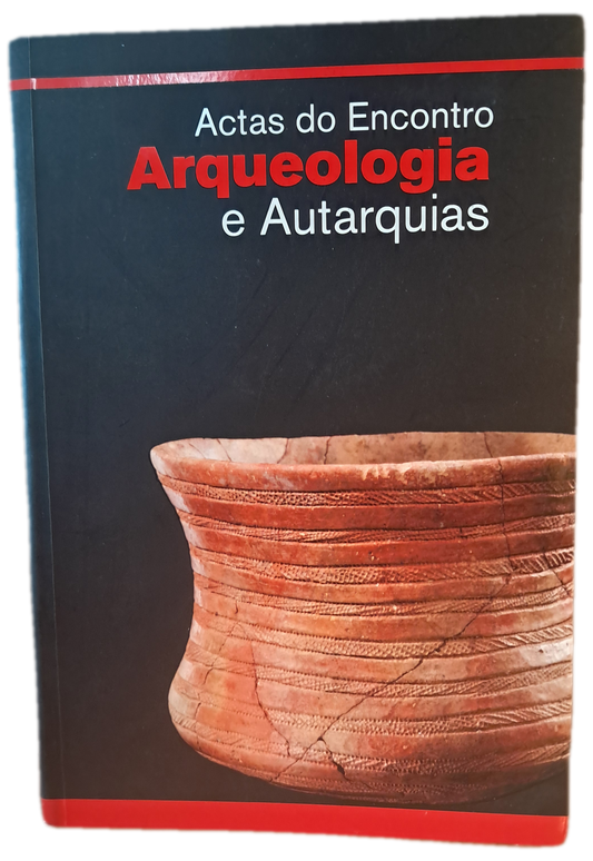 Actas do Encontro Arqueologia e Autarquias