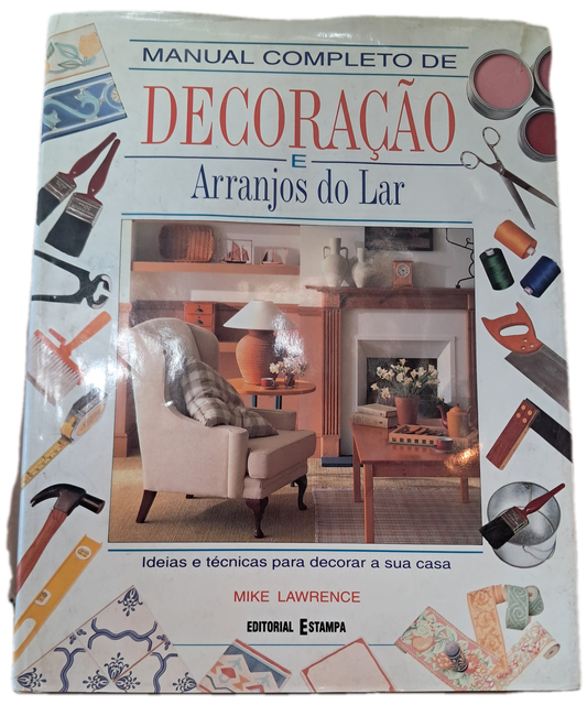 Manual Completo de Decoração e Arranjos Do Lar (Bom Estado)
