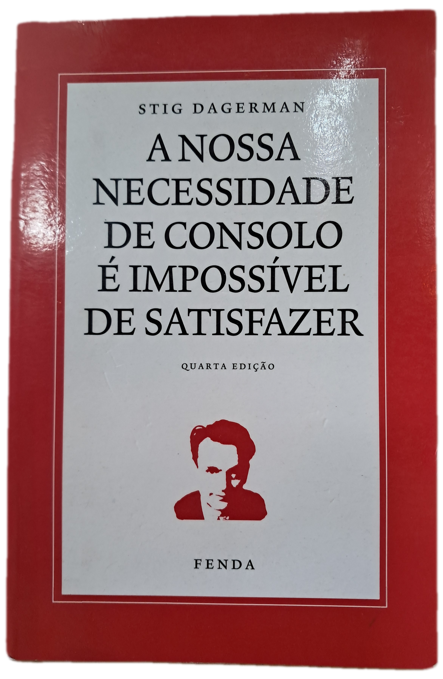 A Nossa Necessidade de Consolo É Impossível de Satisfazer (Bom Estado)