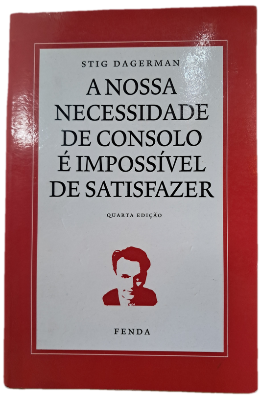 A Nossa Necessidade de Consolo É Impossível de Satisfazer (Bom Estado)