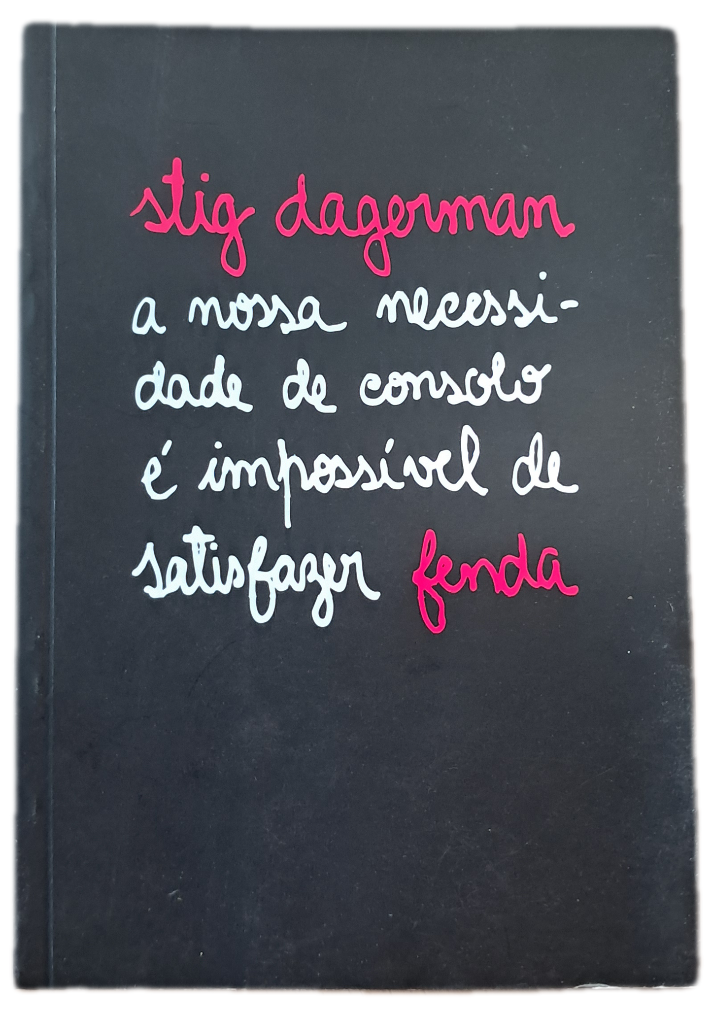 A Nossa Necessidade de Consolo É Impossível de Satisfazer (Bom Estado)