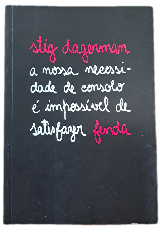 A Nossa Necessidade de Consolo É Impossível de Satisfazer (Bom Estado)
