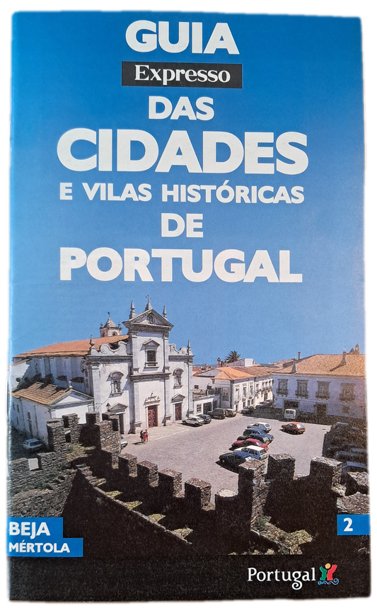 Guia Expresso das Cidades e Vilas Históricas de Portugal 2 Beja Mértola