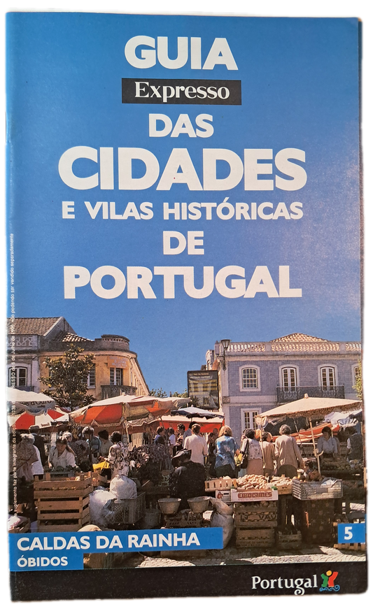 Guia Expresso das Cidades e Vilas Históricas de Portugal 5 Caldas da Rainha Óbidos