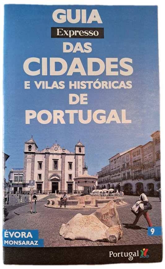 Guia Expresso das Cidades e Vilas Históricas de Portugal 9 Évora Monsaraz