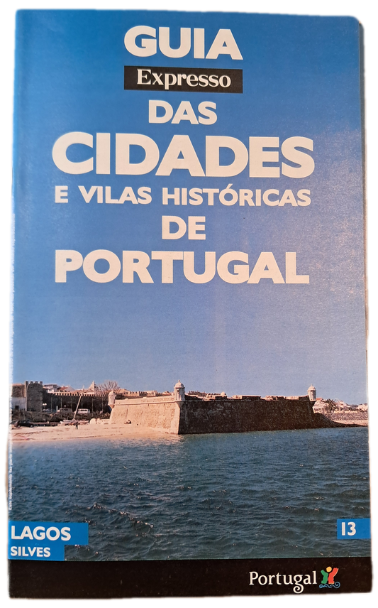 Guia Expresso das Cidades e Vilas Históricas de Portugal 13 Lagos Silves