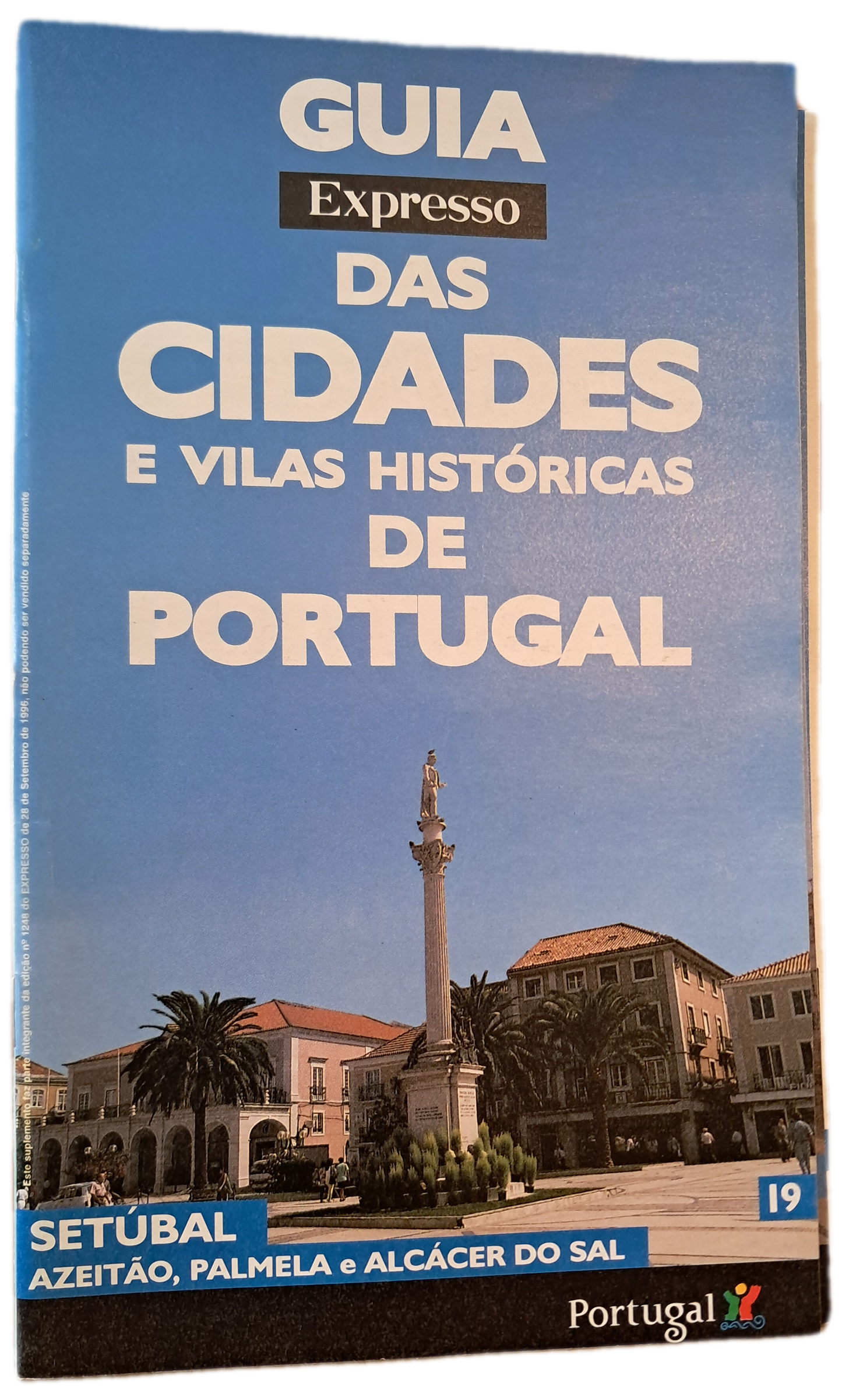 Guia Expresso das Cidades e Vilas Históricas de Portugal 19 Setúbal Azeitão, Palmela e Alcaçar do Sal