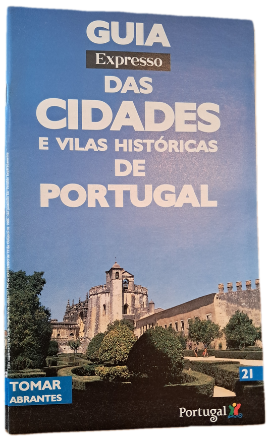 Guia Expresso das Cidades e Vilas Históricas de Portugal 21 Tomar Abrantes