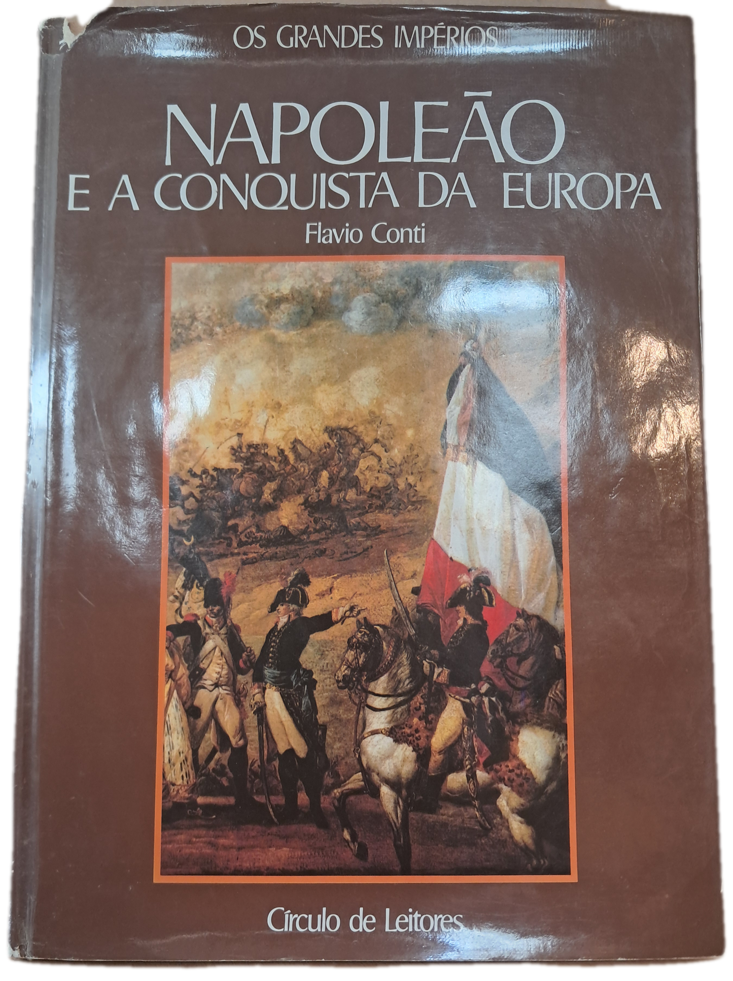 Napoleão e a Conquista da Europa (Usado)