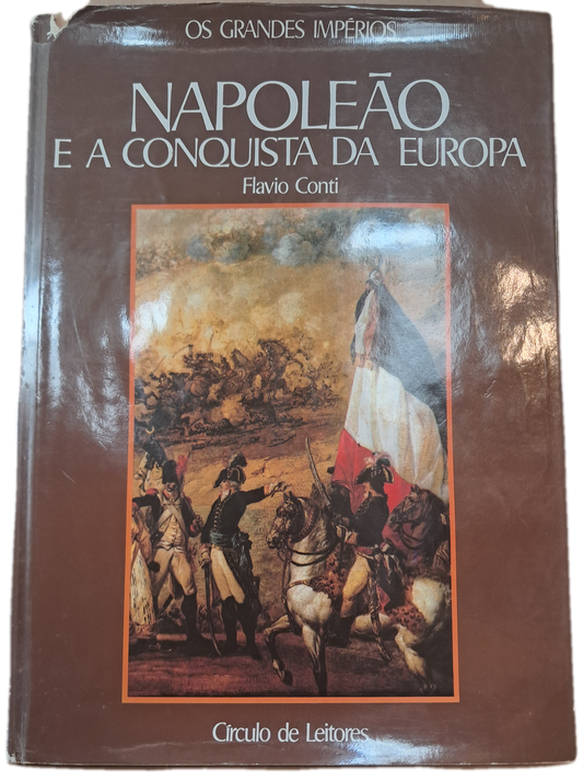Napoleão e a Conquista da Europa (Usado)