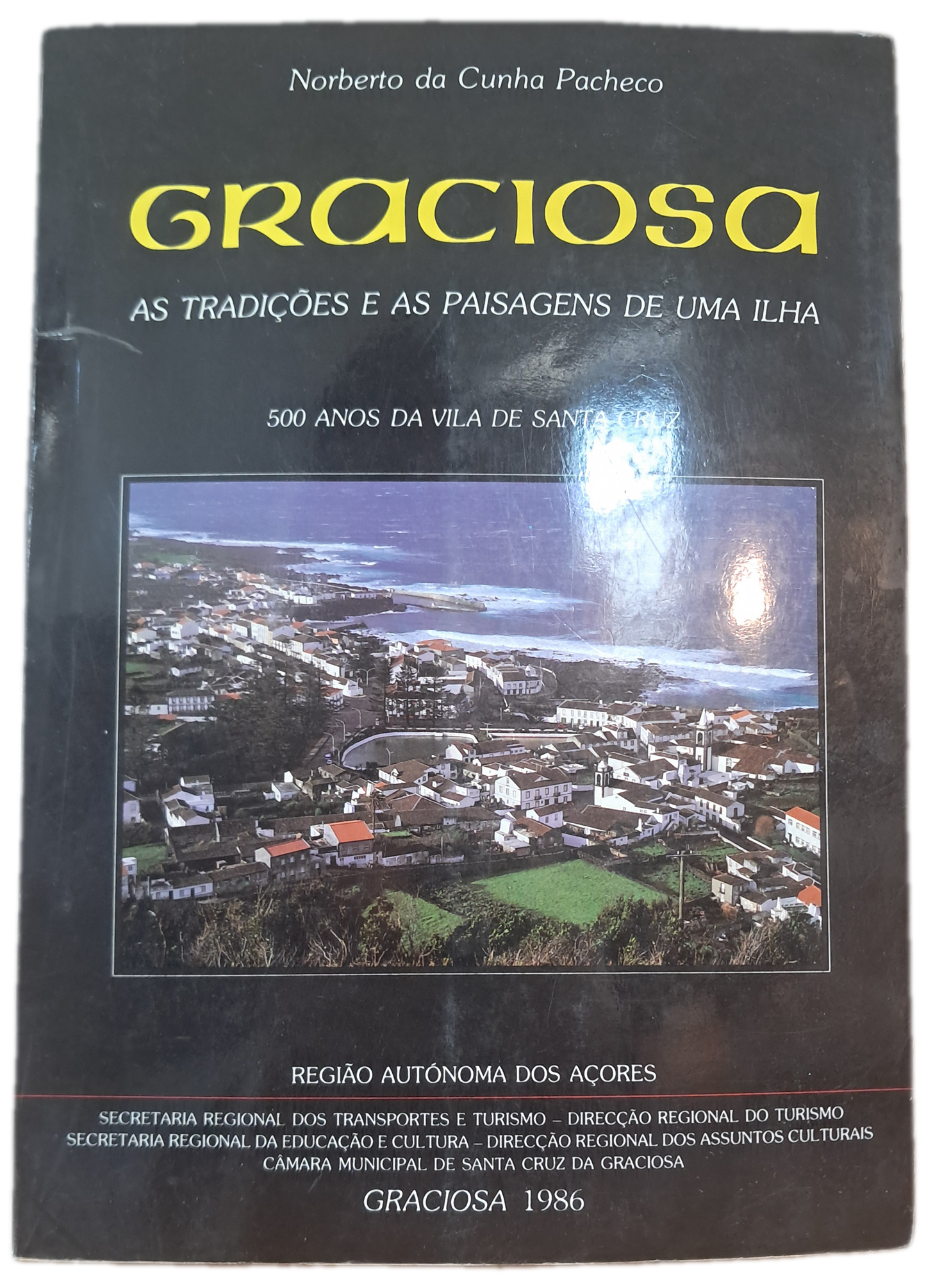 Graciosa As Tradições e as Paisagens de uma Ilha (Bom Estado)