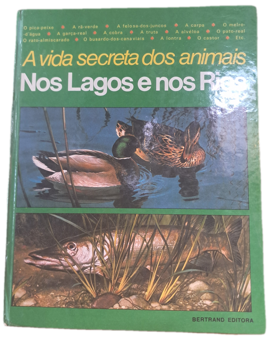 A Vida Secreta dos Animais Nos Lagos e nos Rios (Bom Estado)
