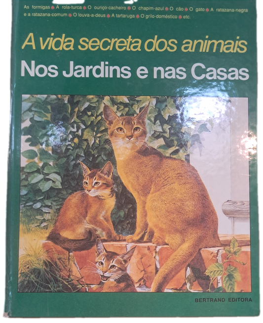 A Vida Secreta dos Animais Nos Jardins e nas Casas (Bom Estado)