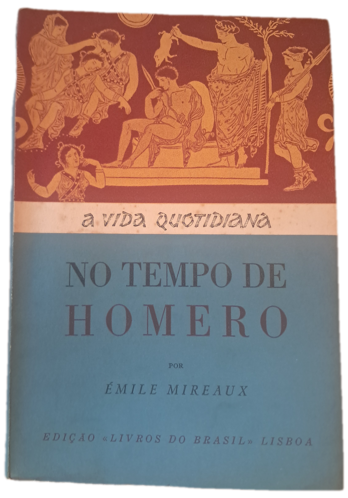 A Vida Quotidiana no Tempo de Homero (Usado)