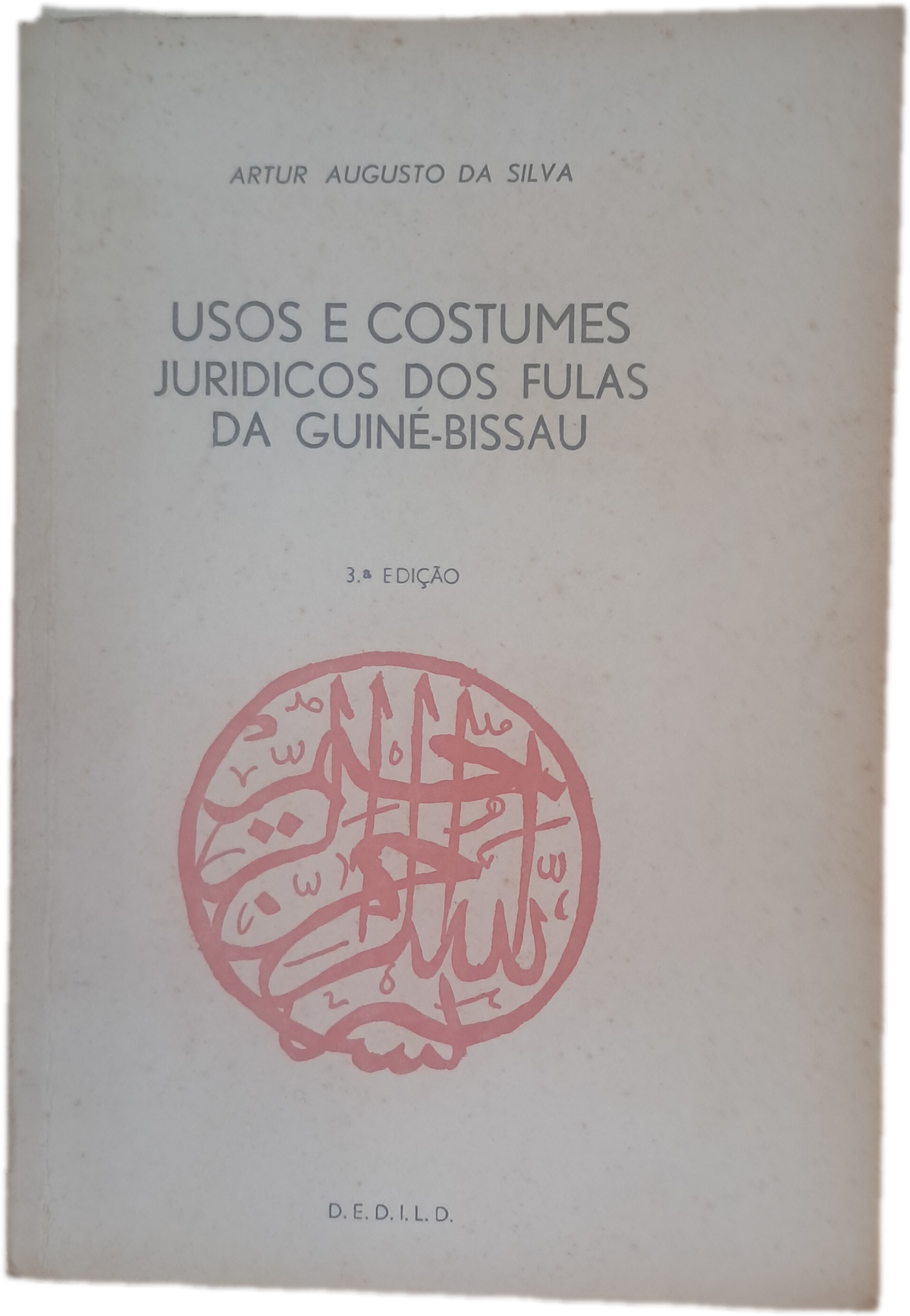 Usos e Costumes Juridicos dos Fulas da Guiné-Bissau (Usado)
