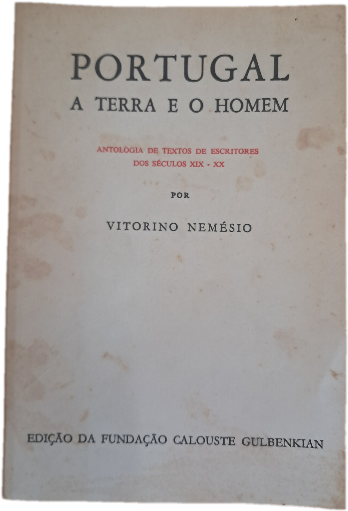 Portugal a Terra e o Homem Antologia de Textos de Escritores dos Sécculos XIX - XX (Usado)