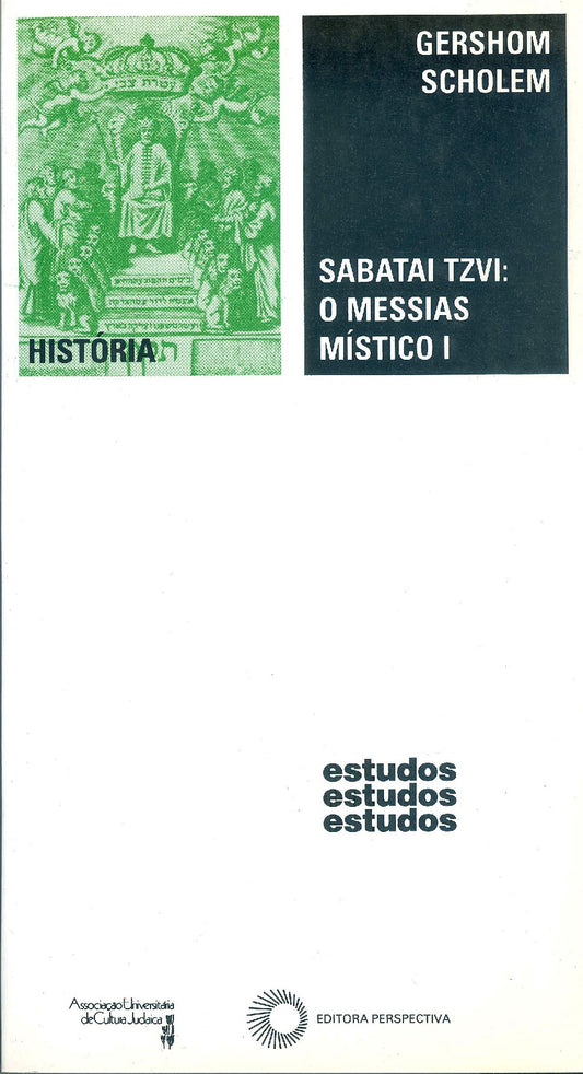 Sabatai TZVI: O Messias Místico I