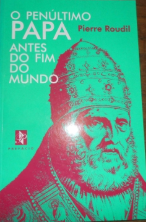 O Penúltimo Papa Antes do Fim do Mundo (Bom Estado)