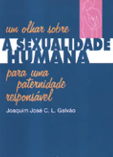 Um Olhar sobre a Sexualidade Humana para Uma Paternidade Responsável (Muito Bom Estado)