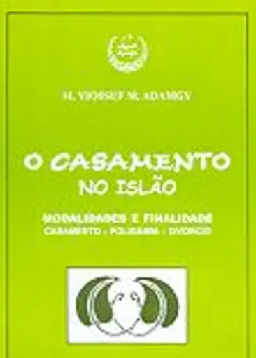 O Casamento no Islão Modalidades e Finalidade - Casamento, Poligamia, Divórcio (Bom Estado)