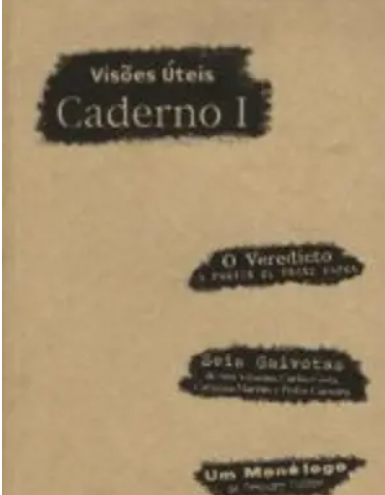Visões Úteis - Caderno I O Veredicto / Seis Gaivotas / Um Monólogo