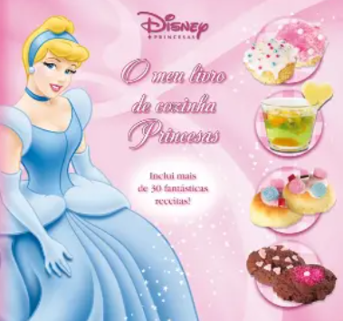 O Meu Livro de Cozinha Princesas Inclui mais de 30 fantásticas receitas! (Como Novo)