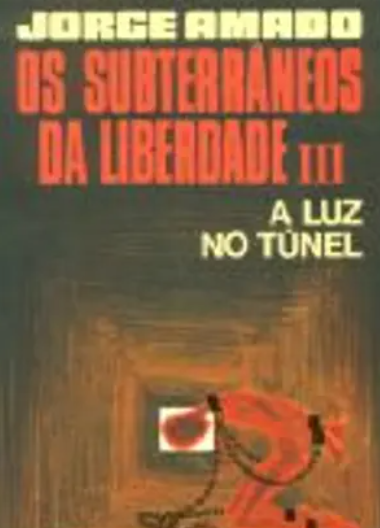 Os Subterrâneos da Liberdade III A Luz do Túnel (Usado)