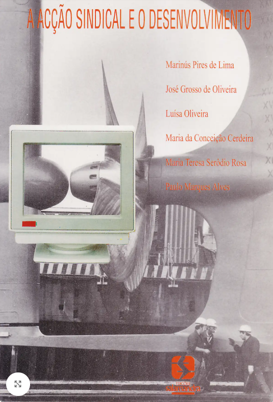 A Acção sindical e o desenvolvimento: uma intervenção sociológica em Setúbal (Muito Bom Estado)