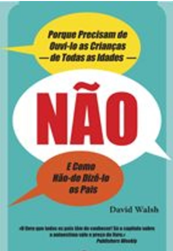NÃO - Porque Precisam de Ouvi-lo as Crianças de Todas as Idades