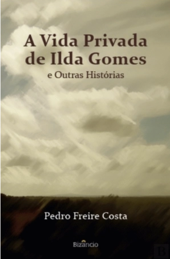 A Vida Privada de Ilda Gomes e Outras Histórias