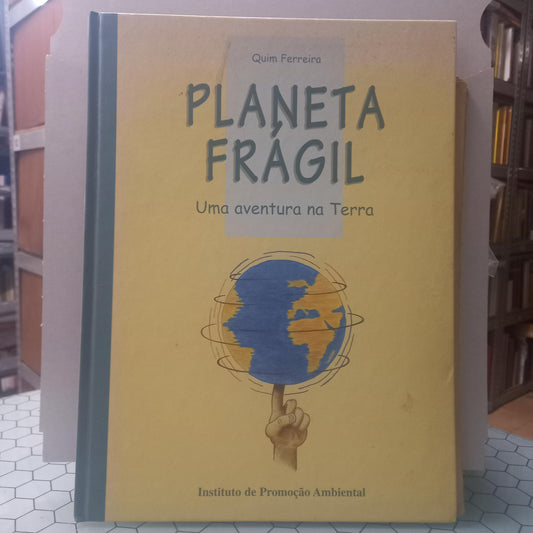 Planeta Fragil Uma Aventura na Terra (Bom Estado)
