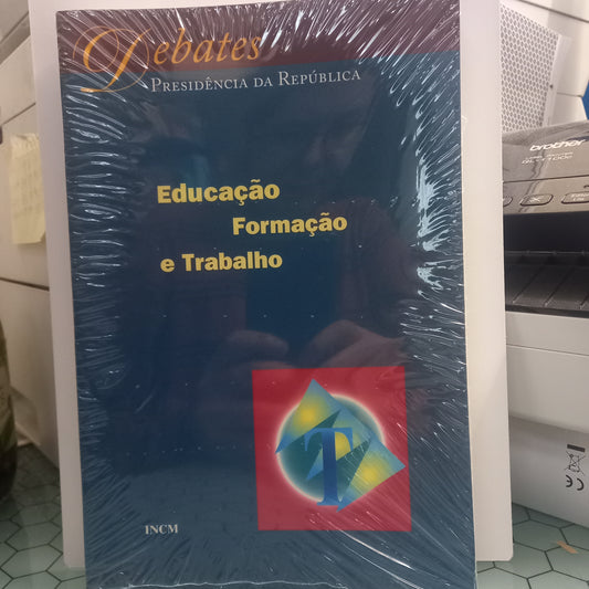 Educação, Formação e Trabalho - Debate Promovido pelo Presidente da República Durante a Semana da Educação