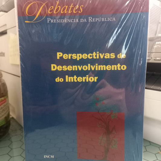 Perspectivas de Desenvolvimento do Interior - Colóquio Promovido pelo Presidente da República Durante a Jornada da Interioridade