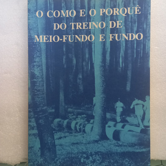O Como e o Porquê do Treino de Meio-Fundo e Fundo (Bom Estado)