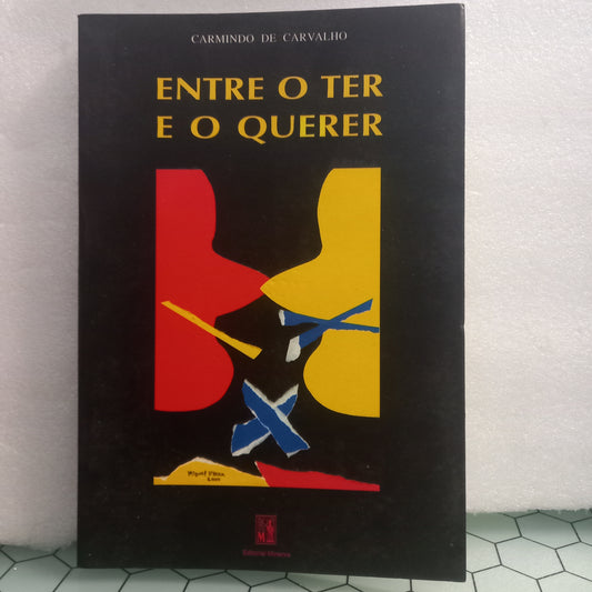 Entre o Ter e o Querer (Muito Bom Estado) (Com Assinatura de Posse)