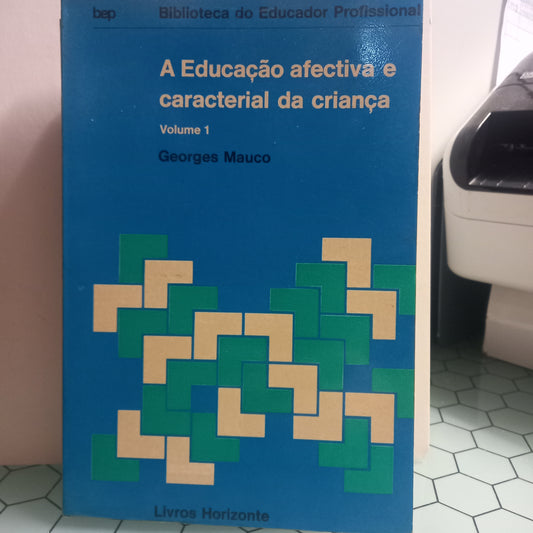 A Educação Afectiva e Caracterial da Criança (Usado)