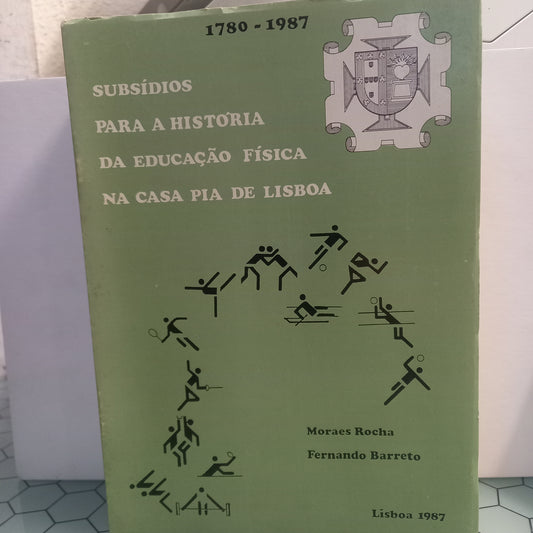 Subsídios para a História da Educação Física na Casa Pia de Lisboa (Bom Estado)